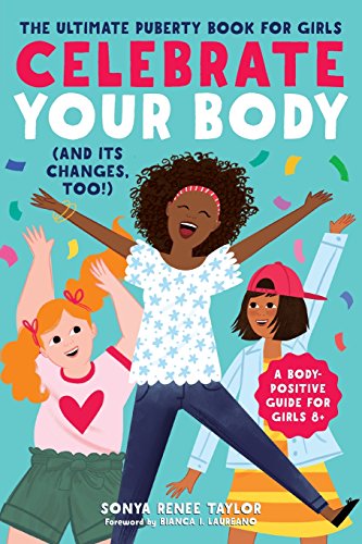 Product Cover Celebrate Your Body (and Its Changes, Too!): The Ultimate Puberty Book for Girls