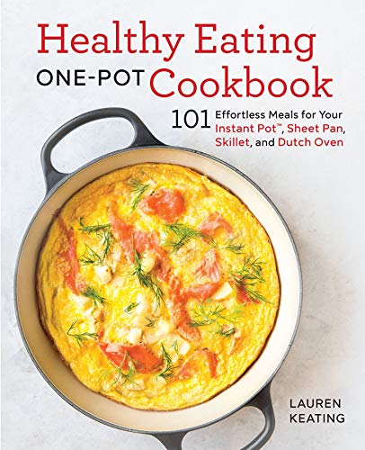 Product Cover Healthy Eating One-Pot Cookbook: 101 Effortless Meals for Your Instant Pot, Sheet Pan, Skillet and Dutch Oven