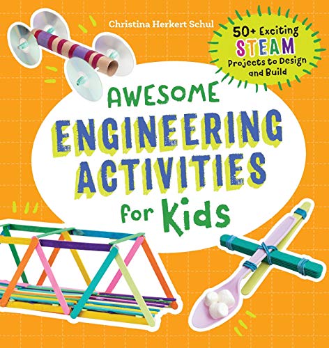Product Cover Awesome Engineering Activities for Kids: 50+ Exciting STEAM Projects to Design and Build