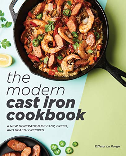 Product Cover The Modern Cast Iron Cookbook: A New Generation of Easy, Fresh, and Healthy Recipes