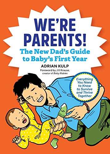 Product Cover We're Parents! The New Dad Book for Baby's First Year: Everything You Need to Know to Survive and Thrive Together