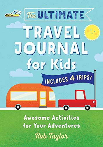 Product Cover The Ultimate Travel Journal For Kids: Awesome Activities for Your Adventures