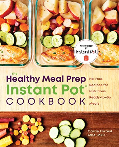 Product Cover Healthy Meal Prep Instant Pot® Cookbook: No-Fuss Recipes for Nutritious, Ready-to-Go Meals
