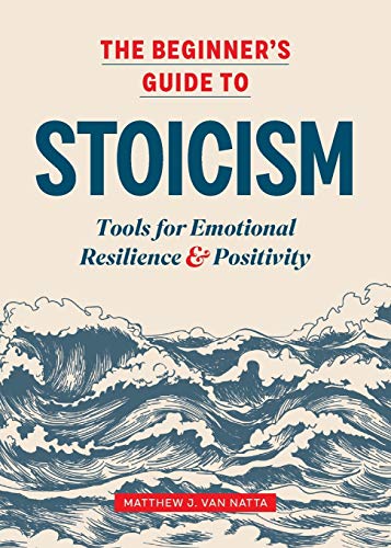 Product Cover The Beginner's Guide to Stoicism: Tools for Emotional Resilience and Positivity