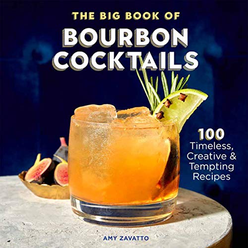 Product Cover The Big Book of Bourbon Cocktails: 100 Timeless, Creative & Tempting Recipes