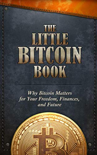 Product Cover The Little Bitcoin Book: Why Bitcoin Matters for Your Freedom, Finances, and Future