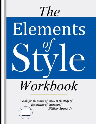 Product Cover The Elements of Style Workbook: Writing Strategies with Grammar Book (Writing Workbook Featuring New Lessons on Writing with Style)