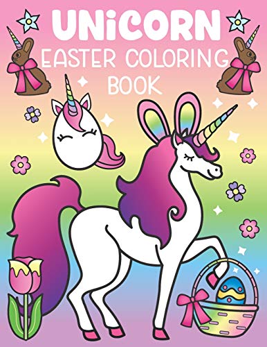 Product Cover Unicorn Easter Coloring Book: A Magical Easter Unicorn Activity for All Ages! Includes Funny Easter Quotes and 30 Cute Coloring Pages