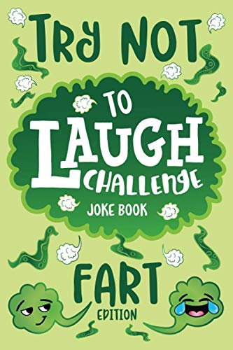 Product Cover Try Not to Laugh Challenge Joke Book Fart Edition: Funny Farting Knock Knock Jokes, Silly Puns, Fartastic Riddles, An Interactive Joke Book for Boys & ... Hilarious Family Game for Kids of all Ages!