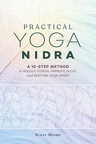 Product Cover Practical Yoga Nidra: A 10-Step Method to Reduce Stress, Improve Sleep, and Restore Your Spirit
