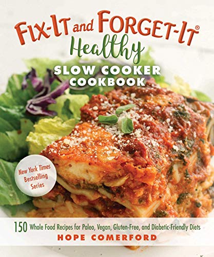 Product Cover Fix-It and Forget-It Healthy Slow Cooker Cookbook: 150 Whole Food Recipes for Paleo, Vegan, Gluten-Free, and Diabetic-Friendly Diets