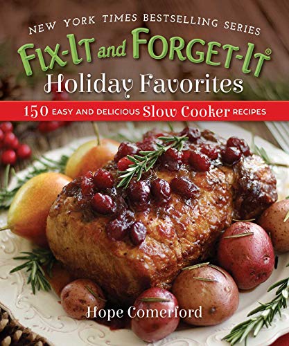 Product Cover Fix-It and Forget-It Holiday Favorites: 150 Easy and Delicious Slow Cooker Recipes