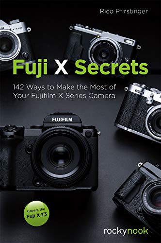 Product Cover Fuji X Secrets: 142 Ways to Make the Most of Your Fujifilm X Series Camera