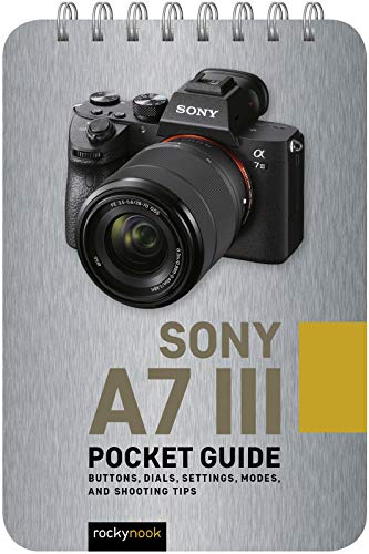 Product Cover Sony a7 III: Pocket Guide: Buttons, Dials, Settings, Modes, and Shooting Tips
