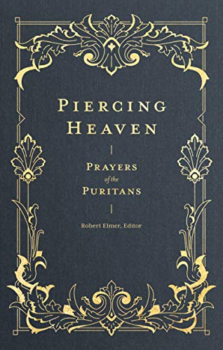 Product Cover Piercing Heaven: Prayers of the Puritans