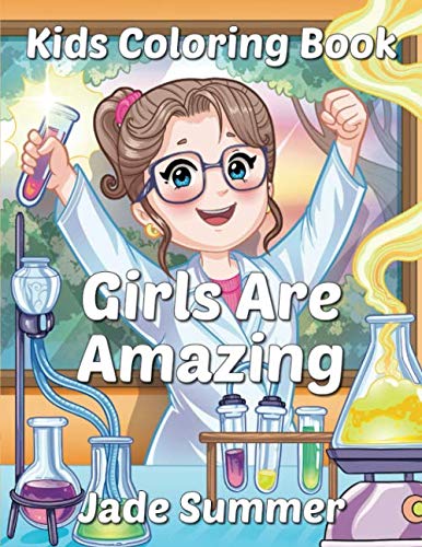Product Cover Girls Are Amazing: An Inspirational Coloring Book for Girls to Motivate, Encourage and Build Confidence