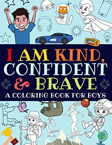Product Cover I Am Kind, Confident and Brave: An Inspirational Coloring Book For Boys
