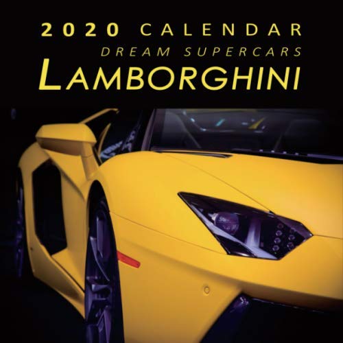 Product Cover 2020 Calendar Dream Supercars Lamborghini: 2020 Monthly Calendar with USA Holidays & Observances, Full Color Photos, Supercars Calendar, Automobile Calendar