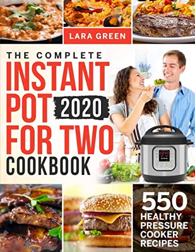 Product Cover The Complete Instant Pot For Two Cookbook: 550 Healthy Pressure Cooker Recipes (Instant Pot Duo Cookbook For Two)
