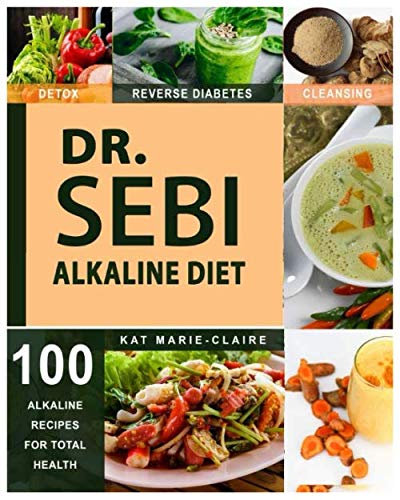 Product Cover DR. SEBI: A Natural Approach & Dieting Guide to Reverse Disease, Detox the Liver & Regain total Health through Dr. Sebi's Alkaline Diet
