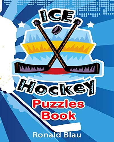 Product Cover Ice Hockey Puzzles Book: Ice Hockey Word Searches, Cryptograms, Alphabet Soups, Dittos, Piece By Piece Puzzles All You Want to Challenge to Keep Your Brain Young: Volume 2