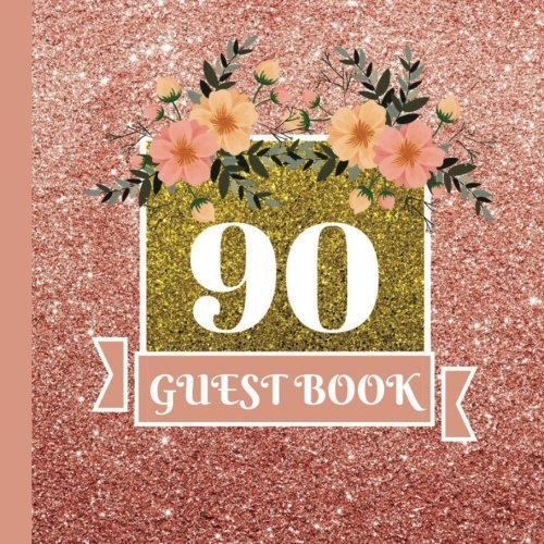 Product Cover Guest Book: 90th Birthday Celebration and Keepsake Memory Guest Signing and Message Book (90th Birthday Party Decorations,90thBirthday Party Supplies,90th Birthday Party Invitations) (Volume 1)