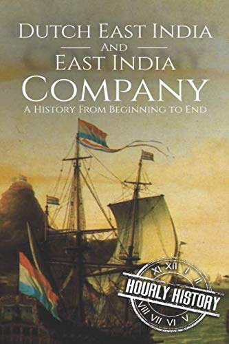 Product Cover East India Company and Dutch East India Company: A History From Beginning to End