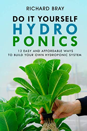 Product Cover DIY Hydroponics: 12 Easy and Affordable Ways to Build Your Own Hydroponic System (Urban Homesteading)