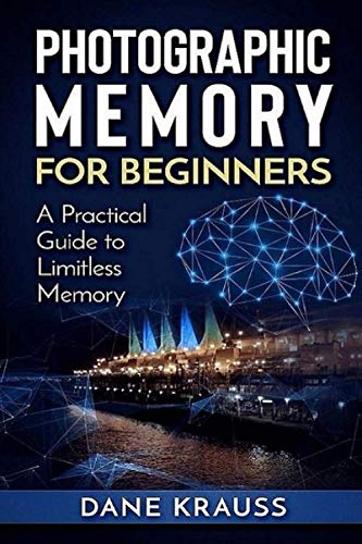 Product Cover Photographic Memory for Beginners: A Practical Guide to Limitless Memory