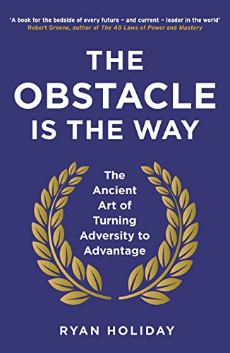 Product Cover The Obstacle is the Way: The Ancient Art of Turning Adversity to Advantage