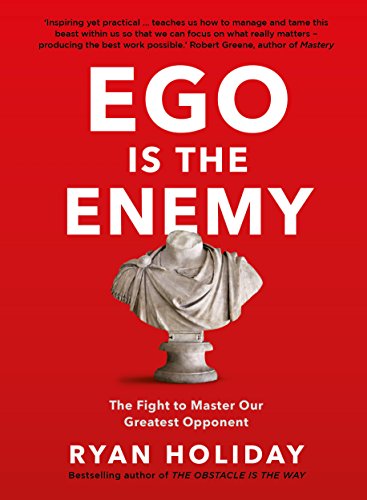 Product Cover Ego is the Enemy: The Fight to Master Our Greatest Opponent