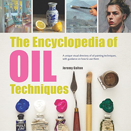 Product Cover Encyclopedia of Oil Painting Techniques, The: A Unique Visual Directory Of Oil Painting Techniques, With Guidance On How To Use Them