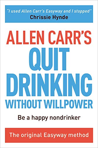 Product Cover Allen Carr's Quit Drinking Without Willpower: Be a happy nondrinker (Allen Carr's Easyway)