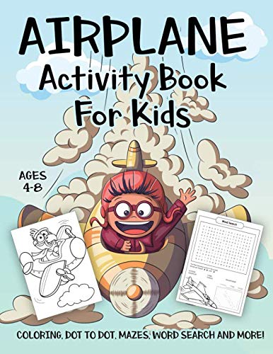 Product Cover Airplane Activity Book for Kids Ages 4-8: A Fun Kid Workbook Game For Learning, Planes Coloring, Dot to Dot, Mazes, Word Search and More!
