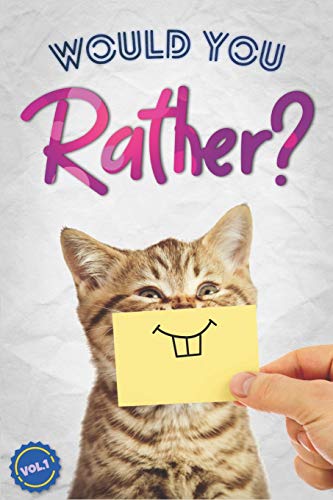 Product Cover Would You Rather?: The Book Of Silly, Challenging, and Downright Hilarious Questions for Kids, Teens, and Adults(Game Book Gift Ideas)(Vol.1)