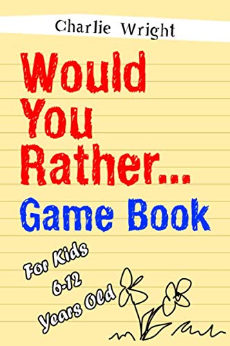 Product Cover Would You Rather Game Book: For kids 6-12 Years old: Jokes and Silly Scenarios for Children