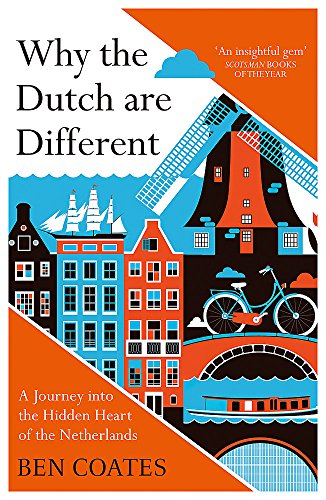 Product Cover Why The Dutch Are Different: A Journey into the Hidden Heart of the Netherlands
