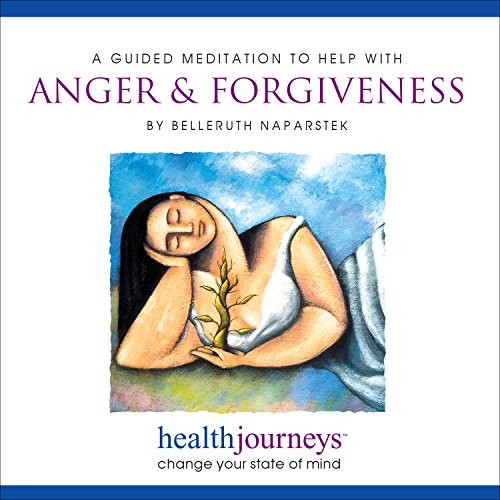 Product Cover A Guided Meditation to Help with Anger and Forgiveness- Guided Imagery to Release Anger and Resentment, Promote Feelings of Compassion for Self and Others, Embrace the Liberation of Forgiveness