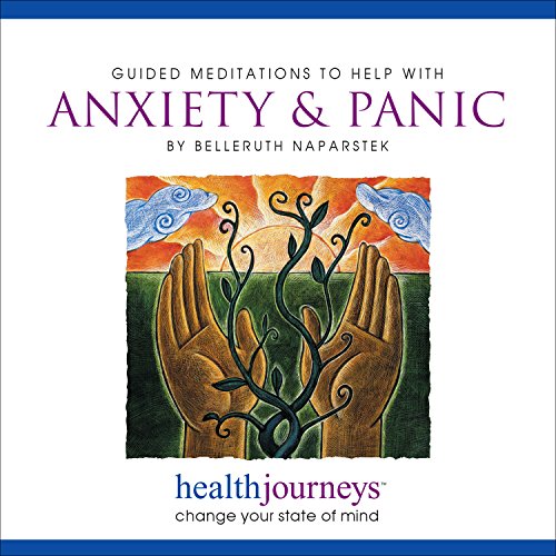 Product Cover Guided Meditations to Help with Anxiety & Panic- Three Brief Anxiety Relieving Exercises, Plus Guided Imagery & Affirmations for Reducing or Eliminating Panic Attacks and Achieving Deep Relaxation