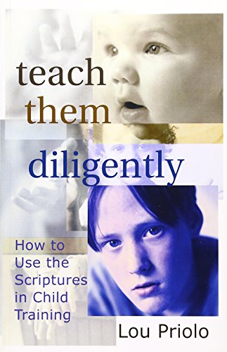 Product Cover Teach Them Diligently: How To Use The Scriptures In Child Training