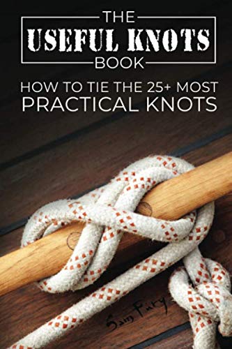 Product Cover The Useful Knots Book: How to Tie the 25+ Most Practical Rope Knots (Escape, Evasion, and Survival)
