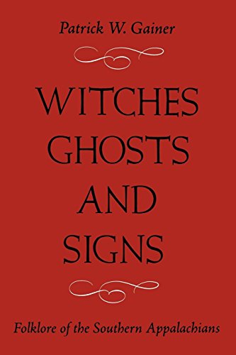 Product Cover Witches, Ghosts, and Signs: Folklore of the Southern Appalachians