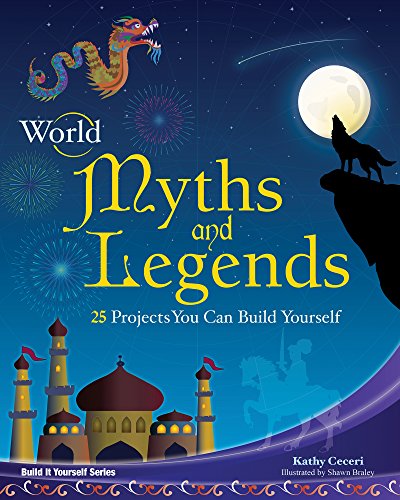 Product Cover World Myths and Legends: 25 Projects You Can Build Yourself (Build It Yourself)