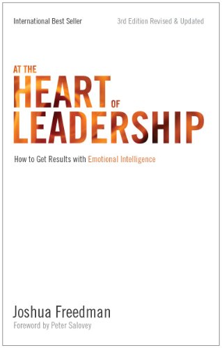 Product Cover At the Heart of Leadership: How To Get Results with Emotional Intelligence (3rd Edition, Revised & Updated)