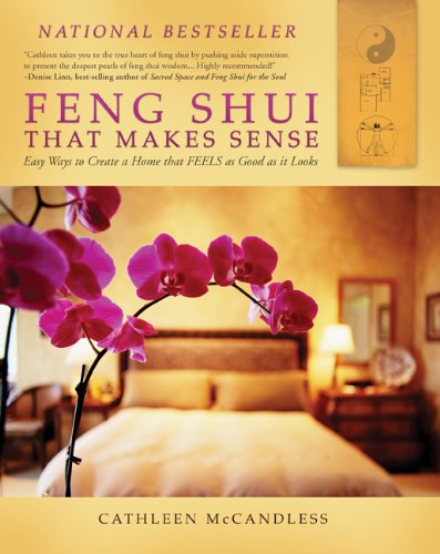 Product Cover Feng Shui that Makes Sense - Easy Ways to Create a Home that FEELS as Good as it Looks