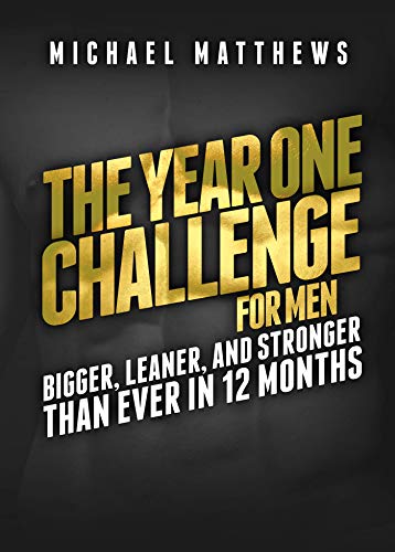 Product Cover The Year One Challenge for Men: Bigger, Leaner, and Stronger Than Ever in 12 Months