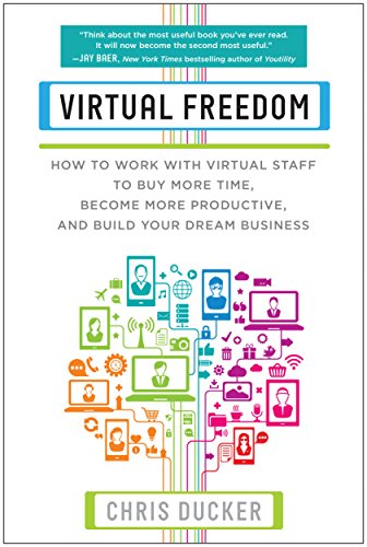 Product Cover Virtual Freedom: How to Work with Virtual Staff to Buy More Time, Become More Productive, and Build Your Dream Business