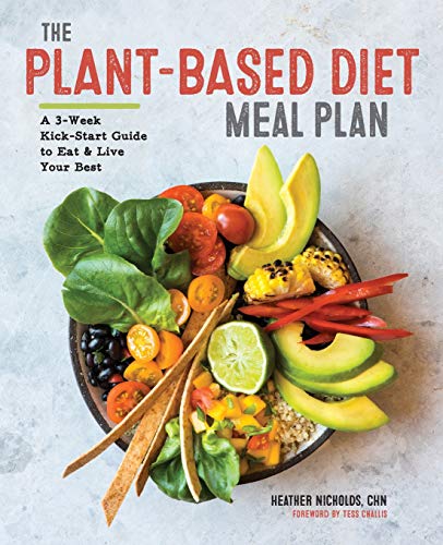 Product Cover The Plant-Based Diet Meal Plan: A 3-Week Kickstart Guide to Eat & Live Your Best