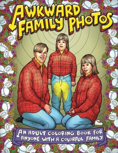 Product Cover Awkward Family Photos: An Adult Coloring Book For Anyone With A Colorful Family
