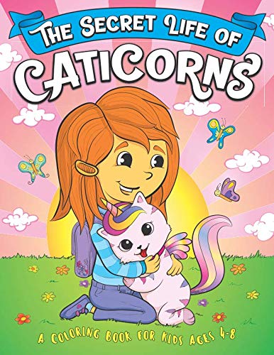 Product Cover The Secret Life Of Caticorns: A Coloring Book For Kids Ages 4-8 (Big Dreams Art Supplies Coloring Books)